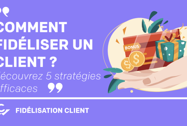 Comment fidéliser un client