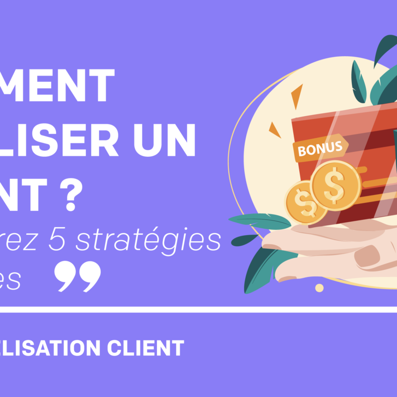 Comment fidéliser un client